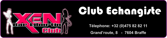 Club Echangiste  Télephone: +32 (0)475 82 82 11 Grand’route, 8   -  7604 Braffe